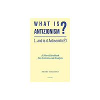 Aspekt B.V., Uitgeverij What is Antizionism? (...and is it Antisemitic?) (häftad, eng)