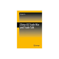 Springer Verlag, Singapore China-US Trade War and Trade Talk (inbunden, eng)