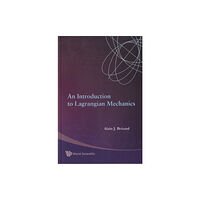 World Scientific Publishing Co Pte Ltd Introduction To Lagrangian Mechanics, An (häftad, eng)