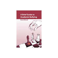 Jenny Stanford Publishing A Brief Guide to Academic Bullying (häftad, eng)