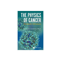 World Scientific Publishing Co Pte Ltd Physics Of Cancer, The: Research Advances (inbunden, eng)