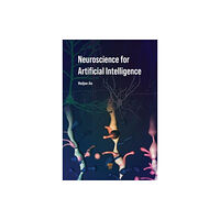 Jenny Stanford Publishing Neuroscience for Artificial Intelligence (inbunden, eng)