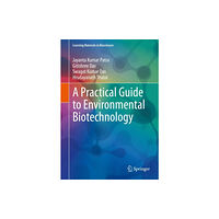 Springer Verlag, Singapore A Practical Guide to Environmental Biotechnology (häftad, eng)