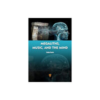 Jenny Stanford Publishing Megaliths, Music, and the Mind (inbunden, eng)