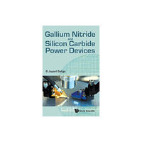 World Scientific Publishing Co Pte Ltd Gallium Nitride And Silicon Carbide Power Devices (inbunden, eng)