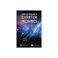 World Scientific Publishing Co Pte Ltd Frontier Problems In Quantum Mechanics (inbunden, eng)