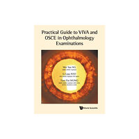 World Scientific Publishing Co Pte Ltd Practical Guide To Viva And Osce In Ophthalmology Examinations (häftad, eng)