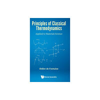 World Scientific Publishing Co Pte Ltd Principles Of Classical Thermodynamics: Applied To Materials Science (inbunden, eng)