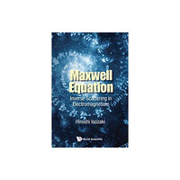 World Scientific Publishing Co Pte Ltd Maxwell Equation: Inverse Scattering In Electromagnetism (inbunden, eng)