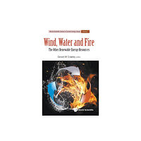 World Scientific Publishing Co Pte Ltd Wind, Water And Fire: The Other Renewable Energy Resources (inbunden, eng)