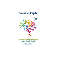 World Scientific Publishing Co Pte Ltd Brains Versus Capital - Entrepreneurship For Everyone: Lean, Smart, Simple (häftad, eng)