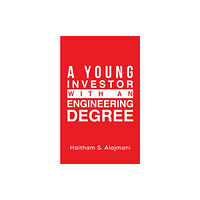 Austin Macauley Publishers FZE A Young Investor with an Engineering Degree (häftad, eng)