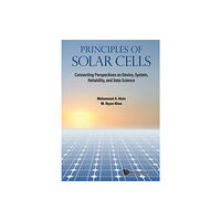 World Scientific Publishing Co Pte Ltd Principles Of Solar Cells: Connecting Perspectives On Device, System, Reliability, And Data Science (häftad, eng)