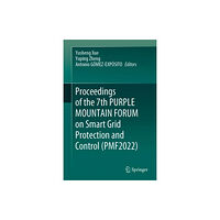 Springer Verlag, Singapore Proceedings of the 7th PURPLE MOUNTAIN FORUM on Smart Grid Protection and Control (PMF2022) (inbunden, eng)