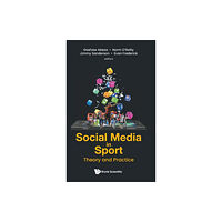 World Scientific Publishing Co Pte Ltd Social Media In Sport: Theory And Practice (inbunden, eng)