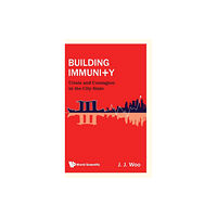 World Scientific Publishing Co Pte Ltd Building Immunity: Crisis And Contagion In The City State (inbunden, eng)