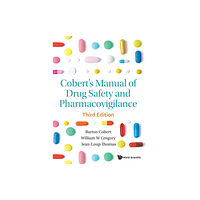 World Scientific Publishing Co Pte Ltd Cobert's Manual Of Drug Safety And Pharmacovigilance (Third Edition) (inbunden, eng)