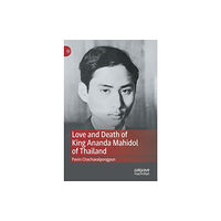 Springer Verlag, Singapore Love and Death of King Ananda Mahidol of Thailand (inbunden, eng)