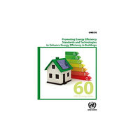 United Nations Promoting energy efficiency standards and technologies to enhance energy efficiency in buildings (häftad, eng)