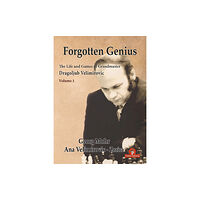 Thinkers Publishing Forgotten Genius - The Life and Games of Grandmaster Dragoljub Velimirovic (inbunden, eng)