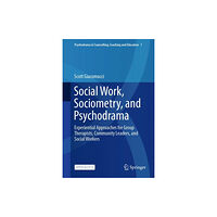 Springer Verlag, Singapore Social Work, Sociometry, and Psychodrama (inbunden, eng)