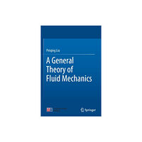 Springer Verlag, Singapore A General Theory of Fluid Mechanics (häftad, eng)