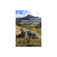 Sidestone Press The Early Modern Zagori of Northwest Greece (häftad, eng)