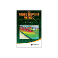 World Scientific Publishing Co Pte Ltd Finite Element Method, The: Its Fundamentals And Applications In Engineering (inbunden, eng)