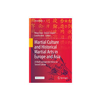 Springer Verlag, Singapore Martial Culture and Historical Martial Arts in Europe and Asia (inbunden, eng)