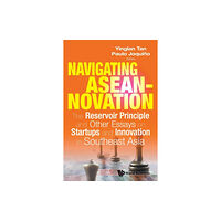 World Scientific Publishing Co Pte Ltd Navigating Aseannovation: The Reservoir Principle And Other Essays On Startups And Innovation In Southeast Asia (häftad,...