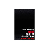 The Chinese University Press Dusk at Quarry Bay (häftad, eng)