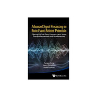 World Scientific Publishing Co Pte Ltd Advanced Signal Processing On Brain Event-related Potentials: Filtering Erps In Time, Frequency And Space Domains Sequen...