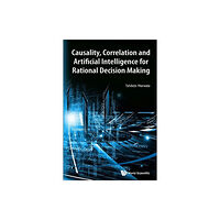 World Scientific Publishing Co Pte Ltd Causality, Correlation And Artificial Intelligence For Rational Decision Making (inbunden, eng)