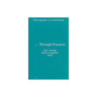 APE Choreography as Conditioning … Through Practices (häftad, eng)