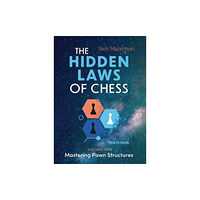 New in Chess The Hidden Laws of Chess (häftad, eng)