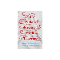 Read Books A Pillow Strewed with Thorns - Poetry of Sleepless Nights Written by Famed Authors (häftad, eng)