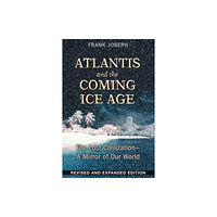 Inner Traditions Bear and Company Atlantis and the Coming Ice Age (häftad, eng)