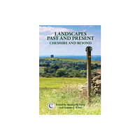 University of Chester Press Landscapes Past and Present (häftad, eng)