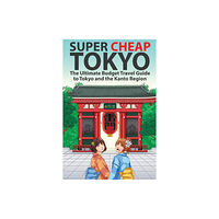 Super Cheap Japan Super Cheap Tokyo (häftad, eng)