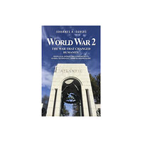 Austin Macauley Publishers LLC World War 2: The War That Changed Humanity (häftad, eng)