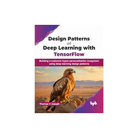 BPB Publications Design Patterns of Deep Learning with TensorFlow (häftad, eng)