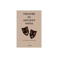 Manohar Publishers and Distributors Theatre in Ancient India (inbunden, eng)