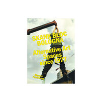 Mousse Publishing Skank Bloc Bologna: Alternative Art Spaces since 1977 (häftad, eng)