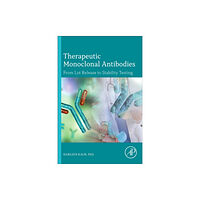 Elsevier Science & Technology Therapeutic Monoclonal Antibodies - From Lot Release to Stability Testing (häftad, eng)