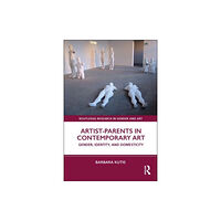 Taylor & francis ltd Artist-Parents in Contemporary Art (häftad, eng)