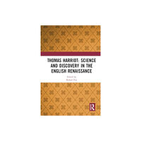 Taylor & francis ltd Thomas Harriot: Science and Discovery in the English Renaissance (häftad, eng)