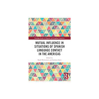 Taylor & francis ltd Mutual Influence in Situations of Spanish Language Contact in the Americas (häftad, eng)