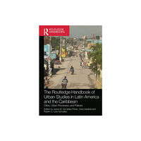 Taylor & francis ltd The Routledge Handbook of Urban Studies in Latin America and the Caribbean (häftad, eng)