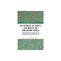 Taylor & francis ltd The Afterlife of Dante's Vita Nova in the Anglophone World (häftad, eng)