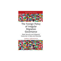 Taylor & francis ltd The Foreign Policy of Irregular Migration Governance (inbunden, eng)